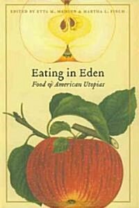 Eating in Eden: Food and American Utopias (Paperback)