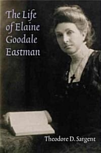 The Life of Elaine Goodale Eastman (Paperback)