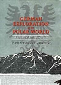 German Exploration of the Polar World (Hardcover)