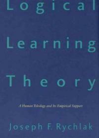 Logical learning theory: a human teleology and its empirical support