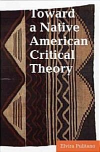 Toward a Native American Critical Theory (Hardcover, Concise)