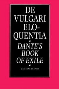 de Vulgari Eloquentia: Dantes Book of Exile (Hardcover)