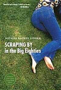 Scraping by in the Big Eighties (Hardcover)