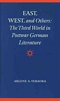 East, West, and Others: The Third World in Postwar German Literature (Hardcover)