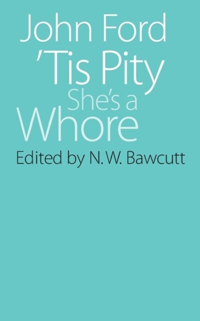 Tis Pity Shes a Whore (Paperback)