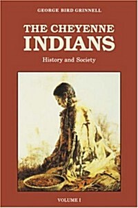 The Cheyenne Indians, Volume 1: History and Society (Paperback)