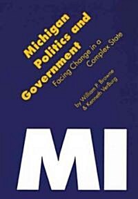 Michigan Politics & Government: Facing Change in a Complex State (Paperback)