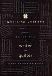 Quilting Lessons: Notes from a Scrap Bag of a Writer and Quilter (Paperback)