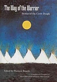 The Way of the Warrior: Stories of the Crow People (Paperback)