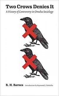 Two Crows Denies It: A History of Controversy in Omaha Sociology (Paperback)