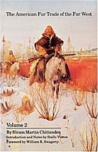 The American Fur Trade of the Far West, Volume 2 (Paperback, Revised)