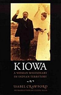Kiowa: A Woman Missionary in Indian Territory (Paperback)