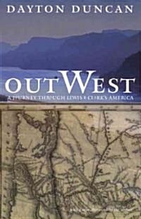 Out West: A Journey Through Lewis and Clarks America (Paperback)