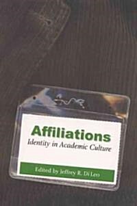 Affiliations: Identity in Academic Culture (Paperback)