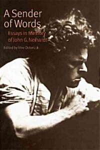 A Sender of Words: Essays in Memory of John G. Neihardt (Paperback)