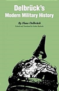 Delbr?ks Modern Military History (Paperback, Revised)
