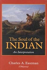 The Soul of the Indian: An Interpretation (Paperback, Revised)