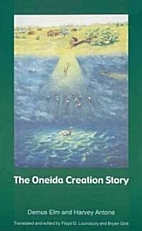 The Oneida Creation Story (Paperback)