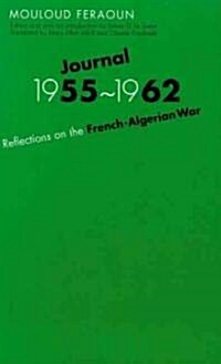 Journal, 1955-1962: Reflections on the French-Algerian War (Paperback)