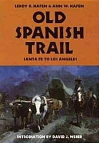 Old Spanish Trail: Santa Fe to Los Angeles (Paperback)