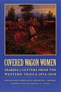 Covered Wagon Women, Volume 7: Diaries and Letters from the Western Trails, 1854-1860 (Paperback)