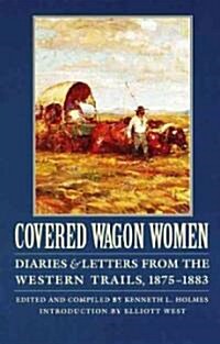 Covered Wagon Women, Volume 10: Diaries and Letters from the Western Trails, 1875-1883 (Paperback)