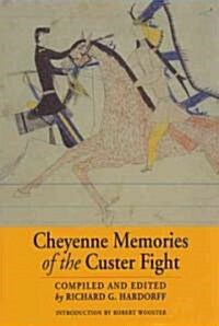Cheyenne Memories of the Custer Fight: A Source Book (Paperback)