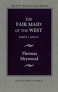 The Fair Maid of the West: Parts I and II (Paperback)