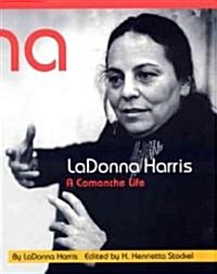 Ladonna Harris: A Commanche Life (Paperback)