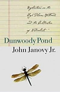 Dunwoody Pond: Reflections on the High Plains Wetlands and the Cultivation of Naturalists (Paperback)