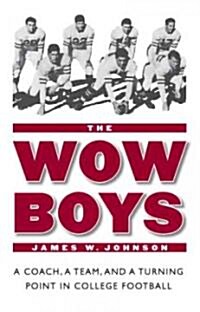 The Wow Boys: A Coach, a Team, and a Turning Point in College Football (Paperback)