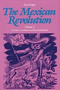 The Mexican Revolution, Volume 2: Counter-Revolution and Reconstruction (Paperback, Revised)