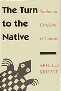 The Turn to the Native: Studies in Criticism and Culture (Paperback, Revised)