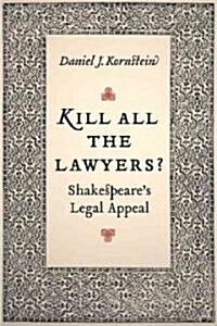 Kill All the Lawyers?: Shakespeares Legal Appeal (Paperback, Revised)
