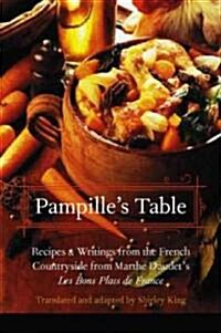 Pampilles Table: Recipes and Writings from the French Countryside from Marthe Daudets Les Bons Plats de France (Paperback)