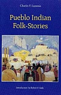Pueblo Indian Folk-Stories (Paperback)