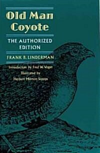 Old Man Coyote: The Authorized Edition (Paperback, Uthorized)