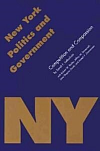 New York Politics and Government: Competition and Compassion (Paperback)