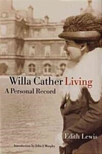 Willa Cather Living: A Personal Record (Paperback)