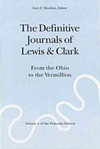 The Definitive Journals of Lewis and Clark, Vol 2: From the Ohio to the Vermillion (Paperback)