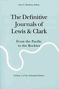 The Definitive Journals of Lewis and Clark, Vol 7: From the Pacific to the Rockies (Paperback)