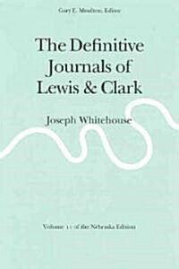 The Definitive Journals of Lewis and Clark, Vol 11: Joseph Whitehouse (Paperback)