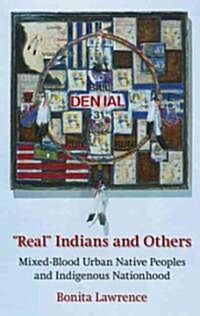 Real Indians and Others: Mixed-Blood Urban Native Peoples and Indigenous Nationhood (Paperback)