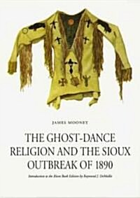 The Ghost-Dance Religion and the Sioux Outbreak of 1890 (Paperback, Revised)