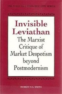 Invisible leviathan : the marxist critique of market despotism beyond postmodernism