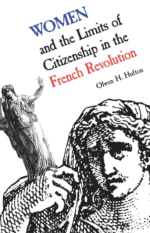 Women and the Limits of Citizenship in the French Revolution (Paperback, 2, Revised)