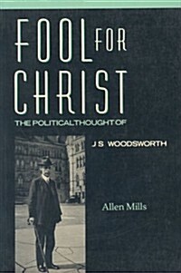 Fool for Christ: The Intellectual Politics of J.S. Woodsworth (Paperback, 2, Revised)