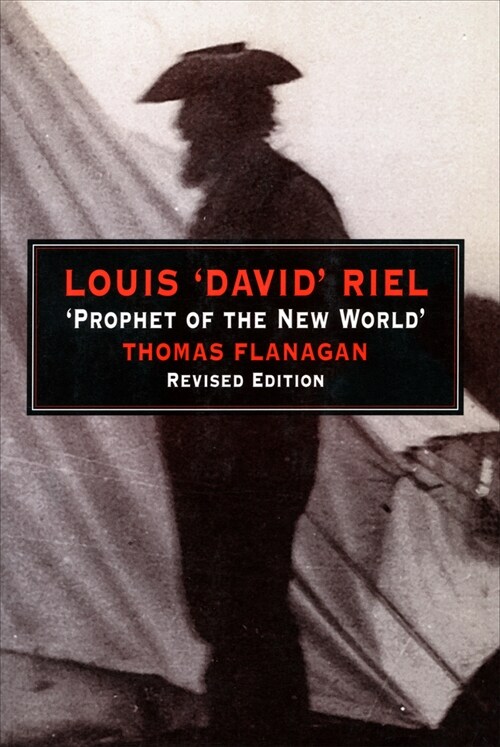 Louis David Riel: Prophet of the New World (Paperback, Revised)