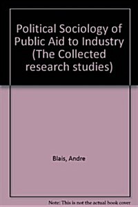 Political Sociology of Public Aid to Industry (Paperback)