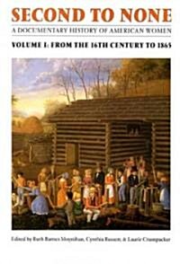 Second to None: A Documentary History of American Women. Volume 2, from 1865 to the Present (Paperback)